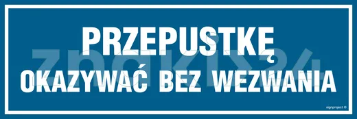 Przepustkę okazać bez wezwania - Znak ostrzegawczy. Znak informacyjny - ND027