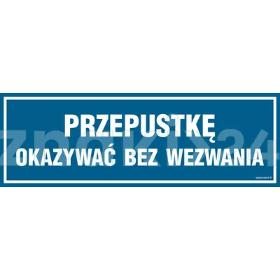 Przepustkę okazać bez wezwania - Znak ostrzegawczy. Znak informacyjny - ND027