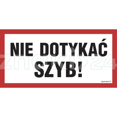 Nie dotykać szyb - Znak ostrzegawczy. Znak informacyjny - NC071