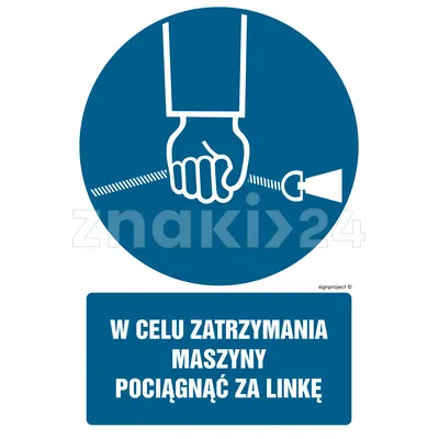 W celu zatrzymania maszyny pociagnąć za linkę - Znak BHP - GL038