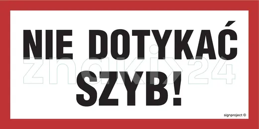 Nie dotykać szyb - Znak ostrzegawczy. Znak informacyjny - NC071