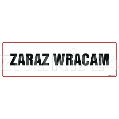 Zaraz wracam - Znak informacyjny - NC137