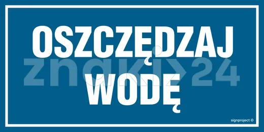 Oszczędzaj wodę - Znak ostrzegawczy. Znak informacyjny - NC072