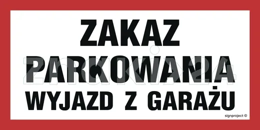 Zakaz parkowania wyjazd z garażu - Znak ostrzegawczy. Znak informacyjny - ND054