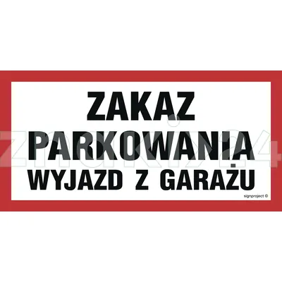 Zakaz parkowania wyjazd z garażu - Znak ostrzegawczy. Znak informacyjny - ND054