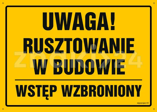 Uwaga! Rusztowanie w budowie Wstęp wzbroniony - Tablica budowlana informacyjna - OA143