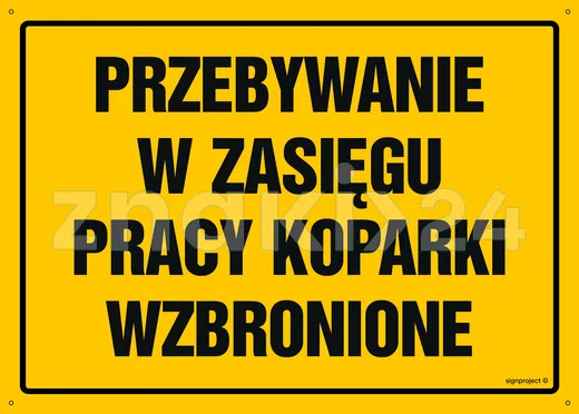 Przebywanie w zasięgu pracy koparki wzbronione - Tablica budowlana informacyjna - OA155