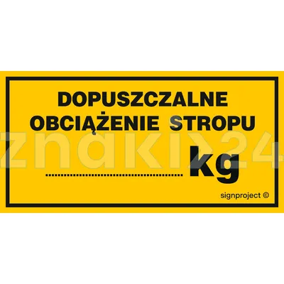 Dopuszczalne obciążenie stropu .......kg - Znak ostrzegawczy. Znak informacyjny - NC081