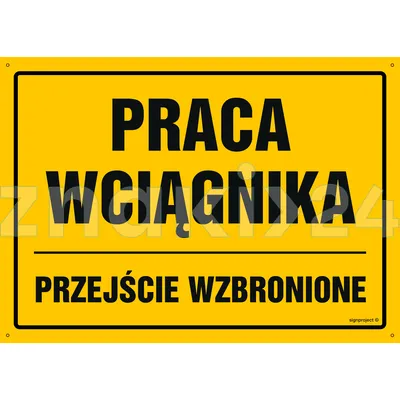 Praca wciągnika Przejście wzbronione - Tablica budowlana informacyjna - OA130