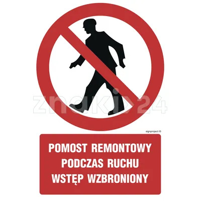 Pomost remontowy podczas ruchu wstęp wzbroniony - Znak BHP - GC047