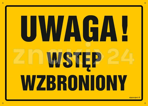 Uwaga Wstęp wzbroniony - Tablica budowlana informacyjna - OA128