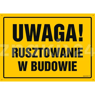 Uwaga! Rusztowanie w budowie - Tablica budowlana informacyjna - OA149