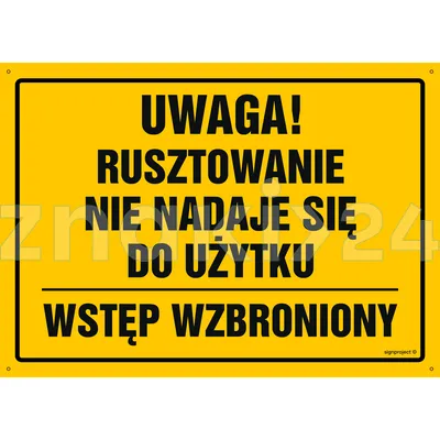 Uwaga! Rusztowanie nie nadaje się do użytku Wstęp wzbroniony - Tablica budowlana informacyjna - OA144