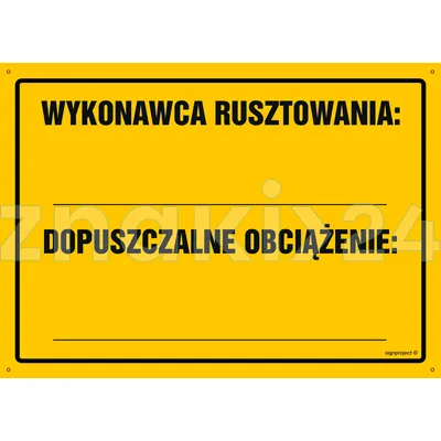 Wykonawca rusztowania: ... Dopuszczalne obciążenie: ... - Tablica budowlana informacyjna - OA129