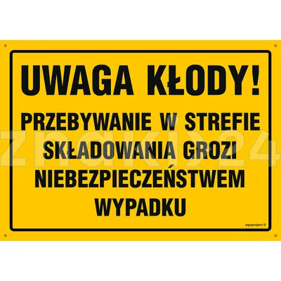 Uwaga kłody! Przebywanie w strefie składowania grozi niebezpieczeństwem wypadku - Tablica budowlana informacyjna - OA100