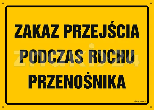 Zakaz przejścia podczas ruchu przenośnika - Tablica budowlana informacyjna - OA164