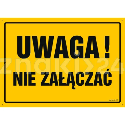 Uwaga! Nie załączać - Tablica budowlana informacyjna - OA157