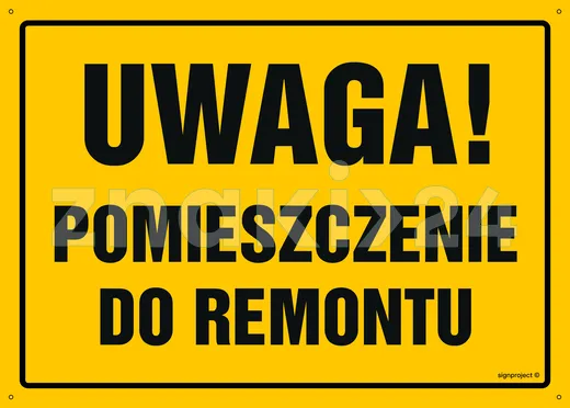 Uwaga! Pomieszczenie do remontu - Tablica budowlana informacyjna - OA124