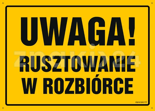 Uwaga! Rusztowanie w rozbiórce - Tablica budowlana informacyjna - OA135