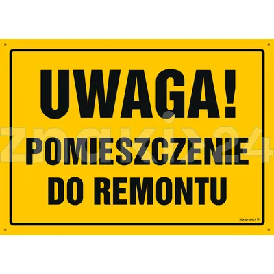 Uwaga! Pomieszczenie do remontu - Tablica budowlana informacyjna - OA124