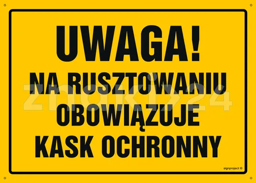 Uwaga! Na rusztowaniu obowiązuje kask ochronny - Tablica budowlana informacyjna - OA134