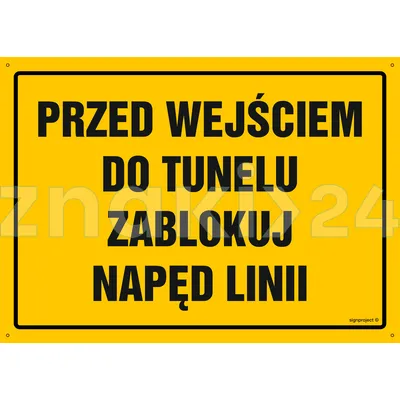 Przed wejściem do tunelu zablokuj napęd linii - Tablica budowlana informacyjna - OA159