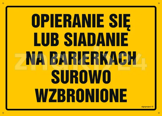 Opieranie się lub siadanie na barierkach surowo wzbronione - Tablica budowlana informacyjna - OA131