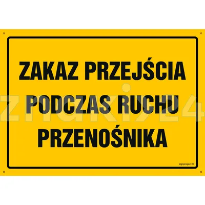 Zakaz przejścia podczas ruchu przenośnika - Tablica budowlana informacyjna - OA164