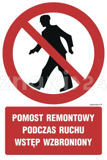 Pomost remontowy podczas ruchu wstęp wzbroniony - Znak BHP - GC047