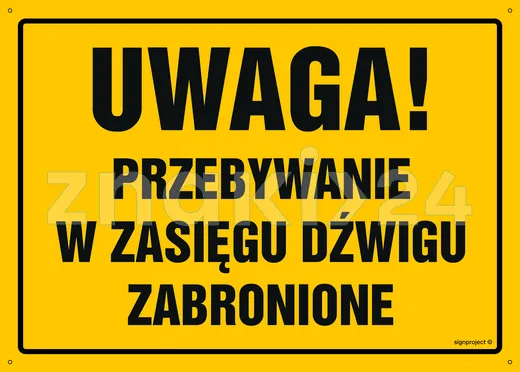 Uwaga! Przebywanie w zasięgu dźwigu zabronione - Tablica budowlana informacyjna - OA122