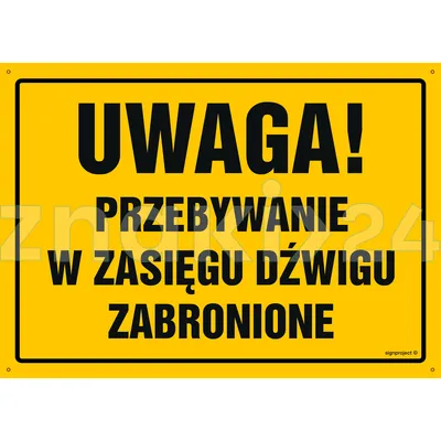 Uwaga! Przebywanie w zasięgu dźwigu zabronione - Tablica budowlana informacyjna - OA122