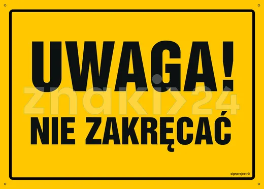 Uwaga! Nie zakręcać - Tablica budowlana informacyjna - OA163