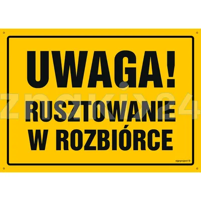 Uwaga! Rusztowanie w rozbiórce - Tablica budowlana informacyjna - OA135