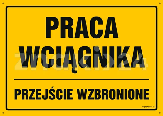 Praca wciągnika Przejście wzbronione - Tablica budowlana informacyjna - OA130