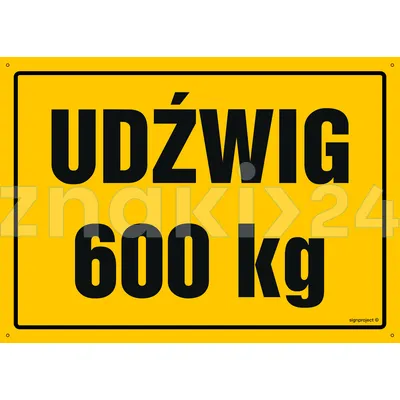 Udźwig 600 kg - Tablica budowlana informacyjna - OA161