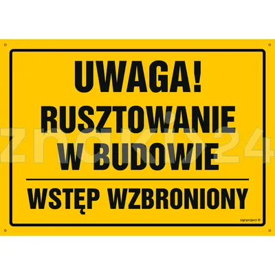 Uwaga! Rusztowanie w budowie Wstęp wzbroniony - Tablica budowlana informacyjna - OA143