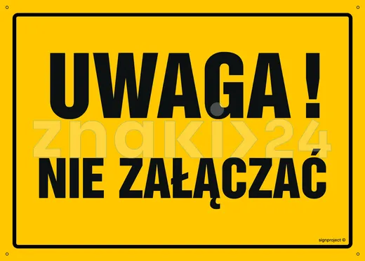 Uwaga! Nie załączać - Tablica budowlana informacyjna - OA157