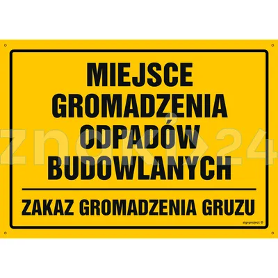 Miejsce gromadzenia odpadów budowlanych zakaz gromadzenia gruzu - Tablica budowlana informacyjna - OA112