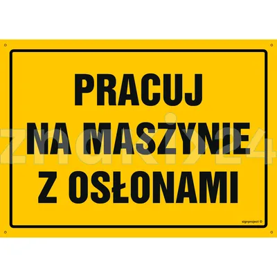 Pracuj na maszynie z osłonami - Tablica budowlana informacyjna - OA032