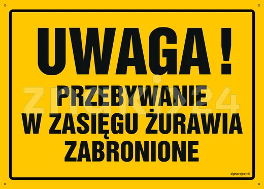 Uwaga! Przebywanie w zasięgu żurawia zabronione - Tablica budowlana informacyjna - OA019