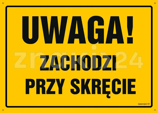 Uwaga! Zachodzi przy skręcie - Tablica budowlana informacyjna - OA044