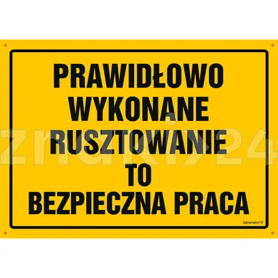 Prawidłowo wykonane rusztowanie to bezpieczna praca - Tablica budowlana informacyjna - OA071