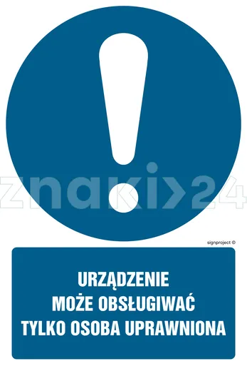 Urządzenie może obsługiwać tylko osoba uprawniona - Znak BHP - GL001