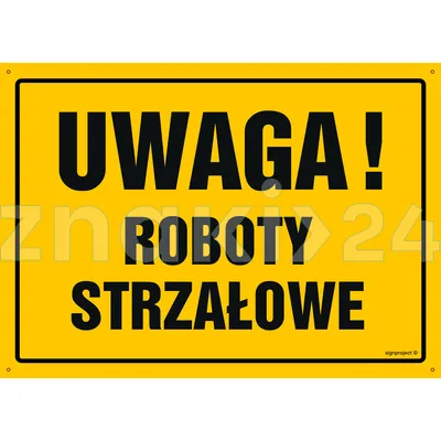 Uwaga! Roboty strzałowe - Tablica budowlana informacyjna - OA065