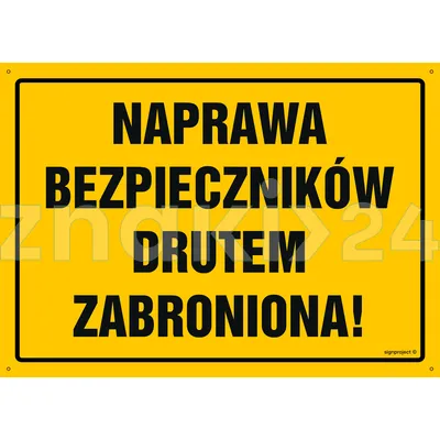 Naprawa bezpieczników drutem zabroniona! - Tablica budowlana informacyjna - OA052