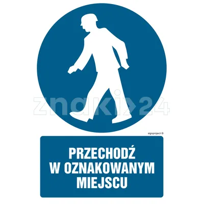 Przechodź w oznakowanym miejscu - Znak BHP - GL013