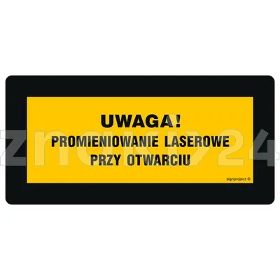 Uwaga! Promieniowanie laserowe przy otwarciu Nie spoglądać w wiązkę - Znak BHP, laser - KB005