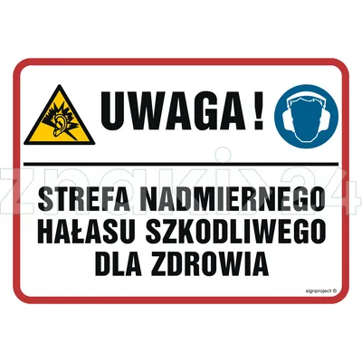 Uwaga! Strefa nadmiernego hałasu szkodliwego dla zdrowia - Znak ostrzegawczy. Znak informacyjny - NB018