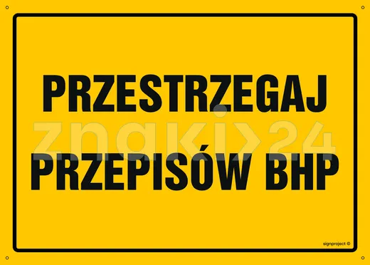 Przestrzegaj przepisów BHP - Tablica budowlana informacyjna - OA035