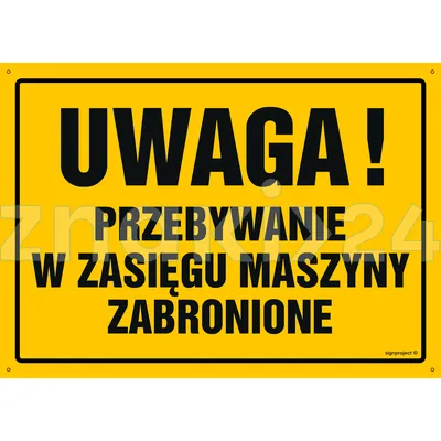 Uwaga! Przebywanie w zasięgu maszyny zabronione - Tablica budowlana informacyjna - OA041